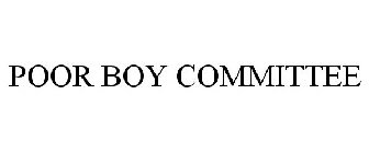 POOR BOY COMMITTEE