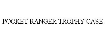 POCKET RANGER TROPHY CASE