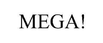 MEGA!