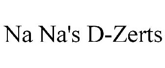 NA NA'S D-ZERTS