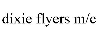 DIXIE FLYERS M/C