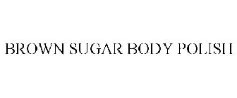 BROWN SUGAR BODY POLISH