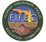 FIFEC FLORIDA INSURANCE FRAUD EDUCATIONCOMMITTEE EST. 1992
