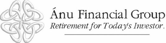 ÁNU FINANCIAL GROUP RETIREMENT FOR TODAY'S INVESTOR.
