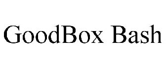 GOODBOX BASH