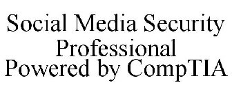 SOCIAL MEDIA SECURITY PROFESSIONAL POWERED BY COMPTIA