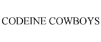 CODEINE COWBOYS