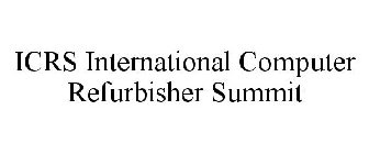 ICRS INTERNATIONAL COMPUTER REFURBISHER SUMMIT
