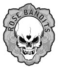 ROSE BANDITS