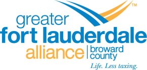 GREATER FORT LAUDERDALE ALLIANCE BROWARDCOUNTY LIFE. LESS TAXING.