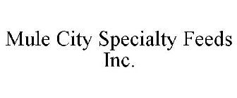 MULE CITY SPECIALTY FEEDS INC.