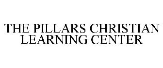 THE PILLARS CHRISTIAN LEARNING CENTER