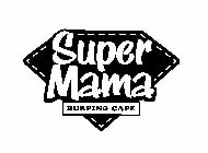 SUPER MAMA BURPING CAPE