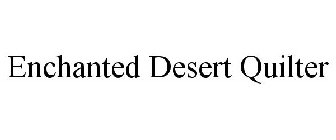 ENCHANTED DESERT QUILTER