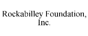 ROCKABILLEY FOUNDATION, INC.