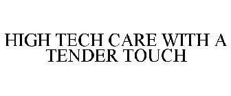 HIGH TECH CARE WITH A TENDER TOUCH