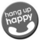 HANG UP HAPPY