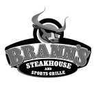BRANN'S STEAKHOUSE AND SPORTS GRILLE