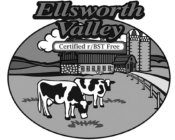 ELLSWORTH VALLEY CERTIFIED R/BST FREE
