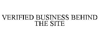 VERIFIED BUSINESS BEHIND THE SITE