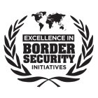 EXCELLENCE IN BORDER SECURITY INITIATIVES