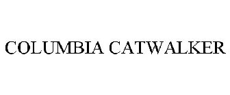 COLUMBIA CATWALKER