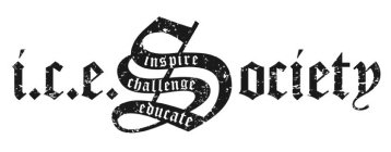 I.C.E. SOCIETY INSPIRE CHALLENGE EDUCATE
