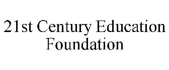21ST CENTURY EDUCATION FOUNDATION