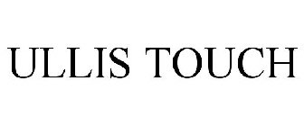 ULLIS TOUCH