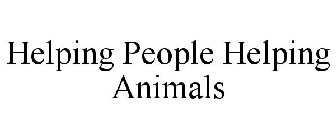 HELPING PEOPLE HELPING ANIMALS