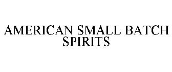 AMERICAN SMALL BATCH SPIRITS