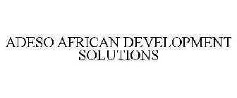 ADESO AFRICAN DEVELOPMENT SOLUTIONS