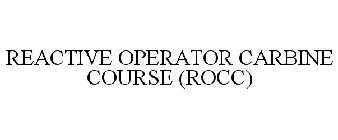 REACTIVE OPERATOR CARBINE COURSE (ROCC)