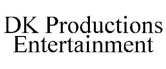 DK PRODUCTIONS ENTERTAINMENT