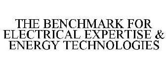 THE BENCHMARK FOR ELECTRICAL EXPERTISE & ENERGY TECHNOLOGIES