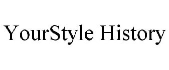 YOURSTYLE HISTORY