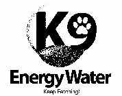 K9 ENERGYWATER KEEP FETCHING!