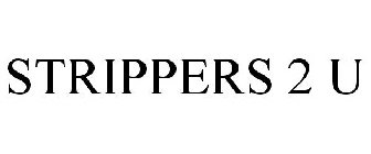 STRIPPERS 2 U