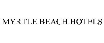 MYRTLE BEACH HOTELS