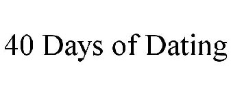 40 DAYS OF DATING