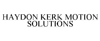 HAYDON KERK MOTION SOLUTIONS