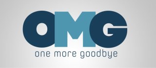 OMG ONE MORE GOODBYE