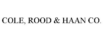 COLE, ROOD & HAAN CO.