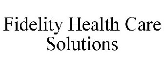 FIDELITY HEALTH CARE SOLUTIONS