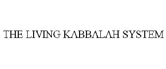 THE LIVING KABBALAH SYSTEM