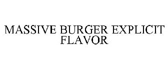 MASSIVE BURGER EXPLICIT FLAVOR