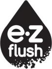 E-Z FLUSH