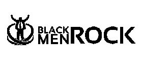 BLACK MEN ROCK