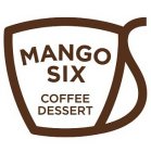 MANGO SIX COFFEE DESSERT