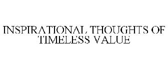 INSPIRATIONAL THOUGHTS OF TIMELESS VALUE